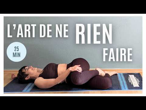 Yin yoga 25 min : apprends à ne rien faire