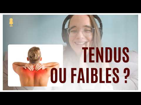 Ton dos est tendu ? Il est peut-être juste trop faible