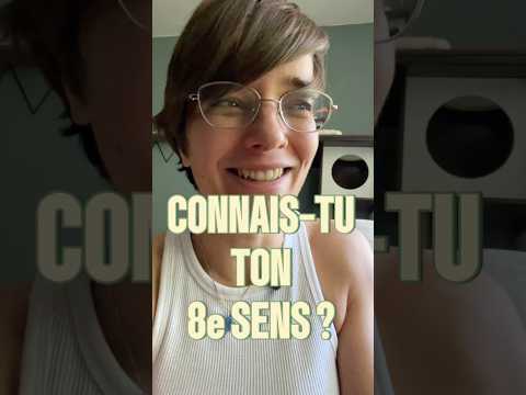 Ton 8e sens te parle, est-ce que tu l’écoutes ?