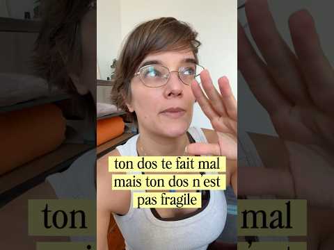 ton dos te fait mal mais il n’est pas fragile
