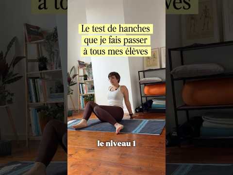le test de hanches que je fais passer à tous mes élèves